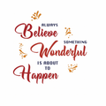Something Wonderful is About to Happen - Inspirational Motivational Quotes Wall Sticker (Vinyl, Multicolour) (Large - 110 x 110 cm)