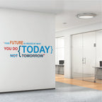 Your Future is Created Today Motivational Wall Decal Peel and Stick Inspirational Office Quote Vinyl Sticker for Study and Workspace Decor