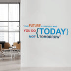 Your Future is Created Today Motivational Wall Decal Peel and Stick Inspirational Office Quote Vinyl Sticker for Study and Workspace Decor