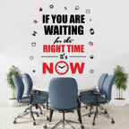 Waiting For The Right Time It Is Now Motivational Wall Decal Peel and Stick Vinyl Quote for Office and Study Room Decor
